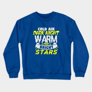 Cold air dark night warm fire bright stars Crewneck Sweatshirt